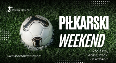 Piłkarski weekend – startuje klasa okręgowa