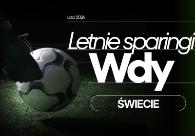 Znamy plany sparingowe Wdy Świecie