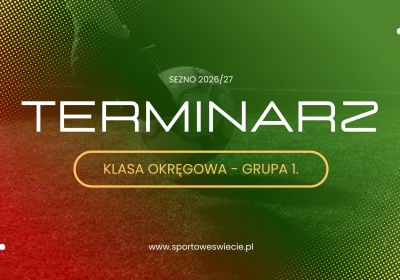 Terminarz klasy okręgowej – trudny początek Gromu Osie