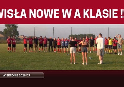 Wisła Nowe wygrała rewanż barażu i awansowała do A klasy!!!