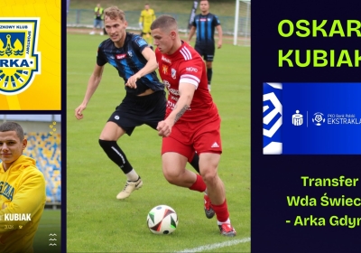 Oskar Kubiak zagra w ekstraklasie!!! Podpisał kontrakt z Arką Gdynia