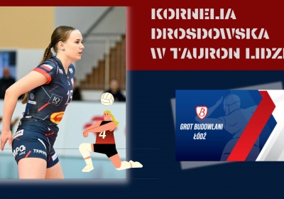 Kornelia Drosdowska zawodniczką Grot Budowlani Łódź