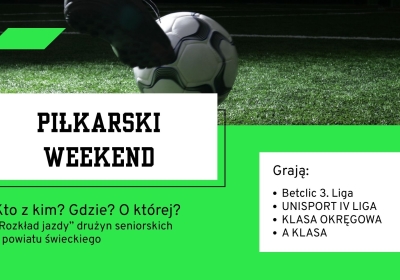 Piłkarski weekend 22-23 sierpnia – „rozkład jazdy” drużyn z powiatu
