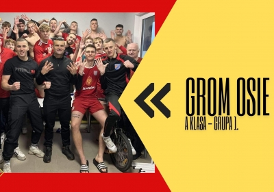 Kanonada piłkarzy Gromu Osie na finał rundy jesiennej