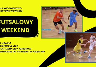 Futsalowy weekend w Świeciu [ROZKŁAD JAZDY]
