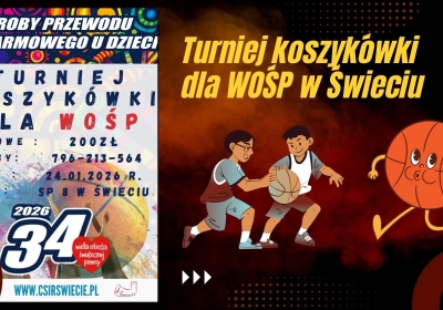 CSiR Świecie zaprasza na turniej koszykówki z okazji finału WOŚP