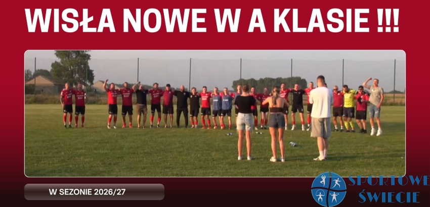 Wisła Nowe wygrała rewanż barażu i awansowała do A klasy!!!