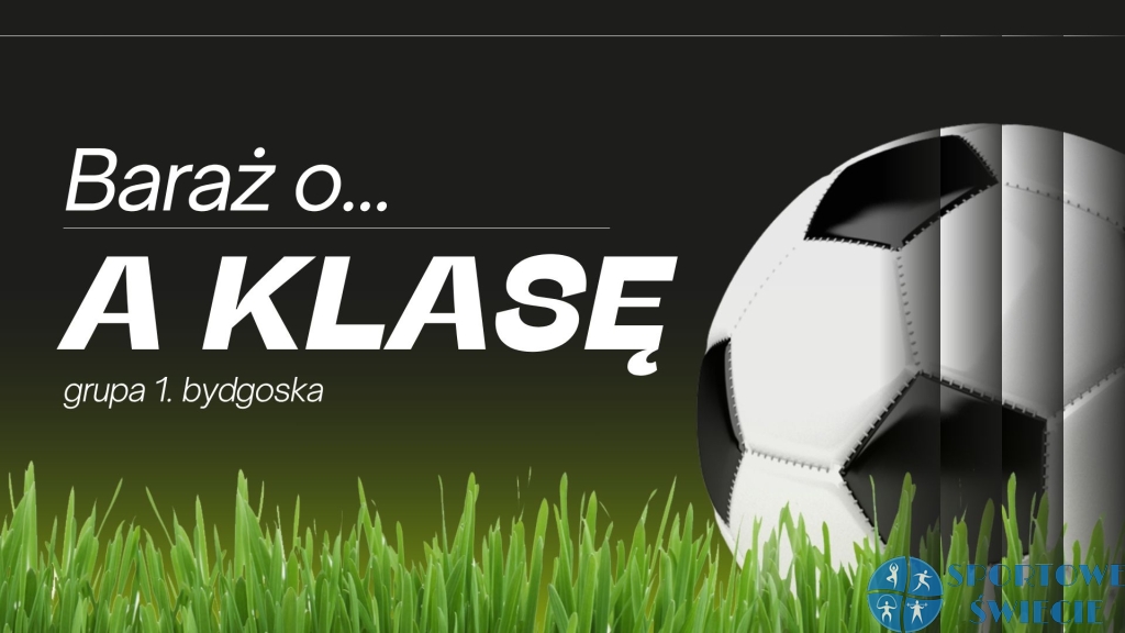 Wisła Nowe powalczy o A klasę. Będzie baraż!!!