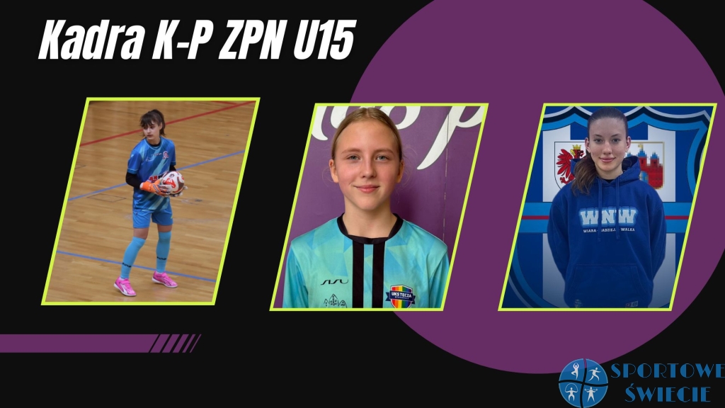 Nadia, Julia i Gabrysia powołane do Kadry K-P ZPN U15