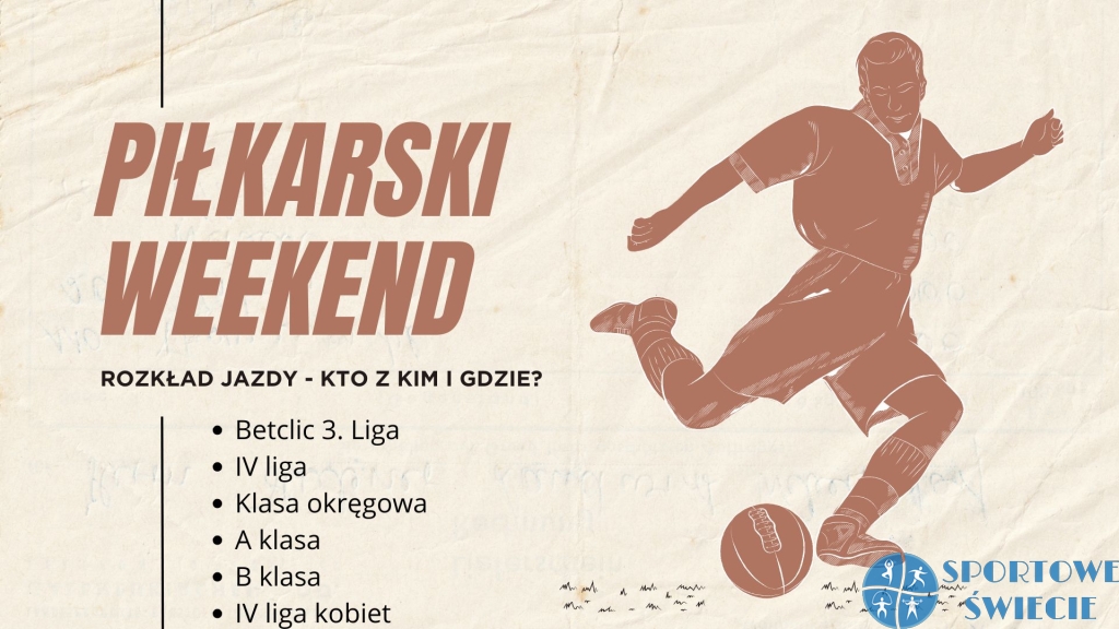 Piłkarski weekend 9-10 maja – gdzie i z kim grają nasi?