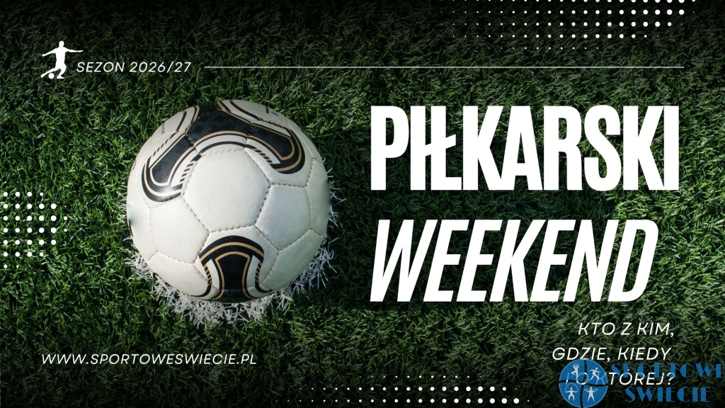 Piłkarski weekend – startuje klasa okręgowa