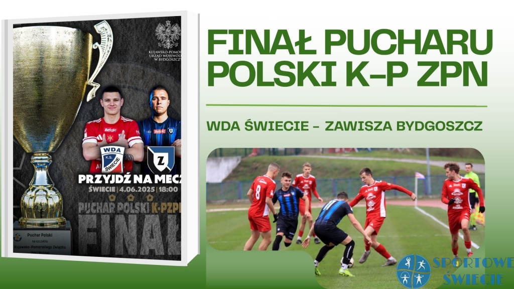 Dziś finał Pucharu Polski. Wda gra z Zawiszą [LINK DO TRANSMISJI]