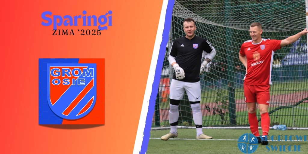 Grom Osie większość sparingów zagra w Świeciu