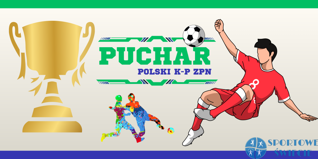 Znamy komplet drużyn z 1/8 finału Pucharu Polski K-P ZPN