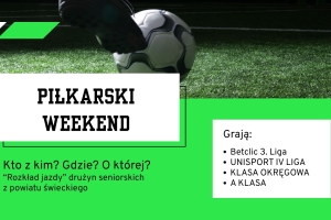 Piłkarski weekend 22-23 sierpnia – „rozkład jazdy” drużyn z powiatu