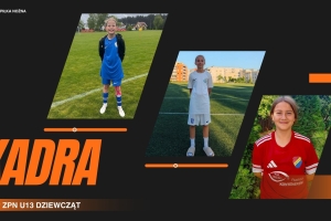 Olga, Melania i Lena zagrają w kadrze K-P ZPN U13 w Jarocinie
