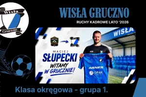 Maciej Słupecki piłkarzem Wisły Gruczno