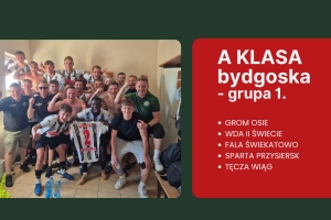 A klasa. Zwycięstwa Gromu Osie, Wdy II Świecie i Sparty Przysiersk