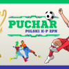 Znamy komplet drużyn z 1/8 finału Pucharu Polski K-P ZPN